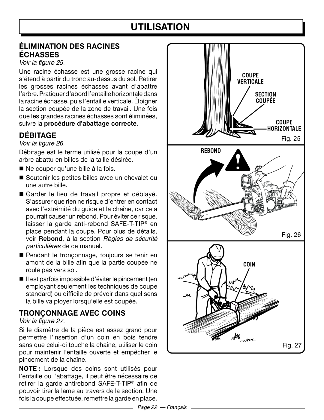 Homelite UT10584, UT10586 Élimination Des Racines Échasses, Débitage, Tronçonnage Avec Coins, Utilisation, Voir la figure 