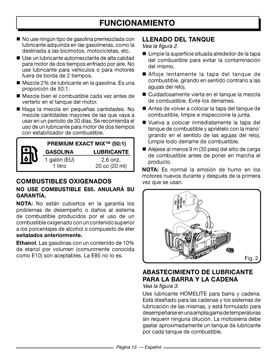 Homelite UT10548, UT10588, UT10568 Combustibles Oxigenados, Llenado DEL Tanque, Premium Exact MIX Gasolina, Vea la figura 