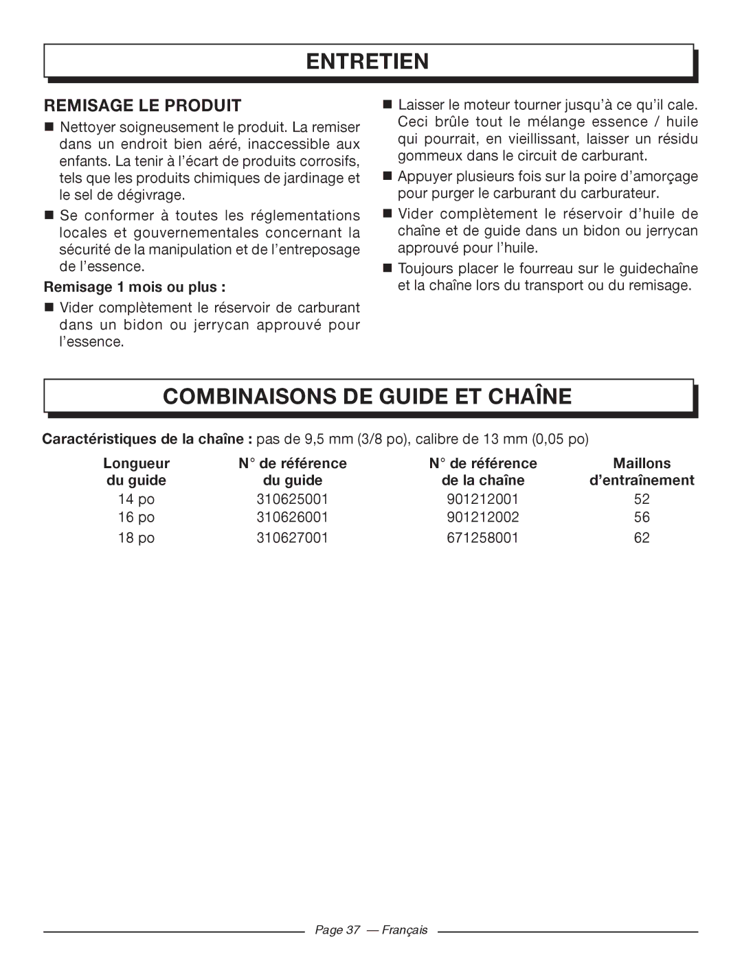 Homelite UT10542, UT10918 Remisage LE Produit, Remisage 1 mois ou plus, De référence Maillons, De la chaîne ’entraînement 