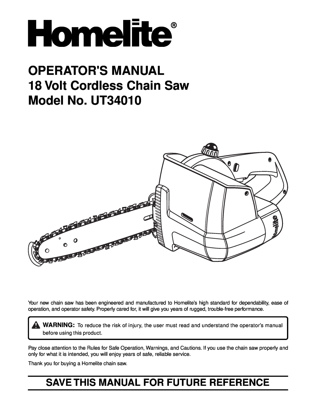 Homelite manual OPERATORS MANUAL 18 Volt Cordless Chain Saw Model No. UT34010, Save This Manual For Future Reference 
