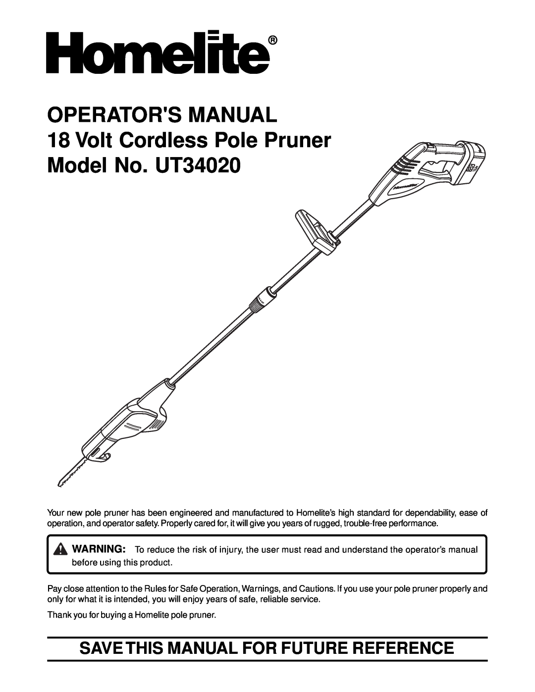 Homelite manual OPERATORS MANUAL 18 Volt Cordless Pole Pruner Model No. UT34020, Save This Manual For Future Reference 
