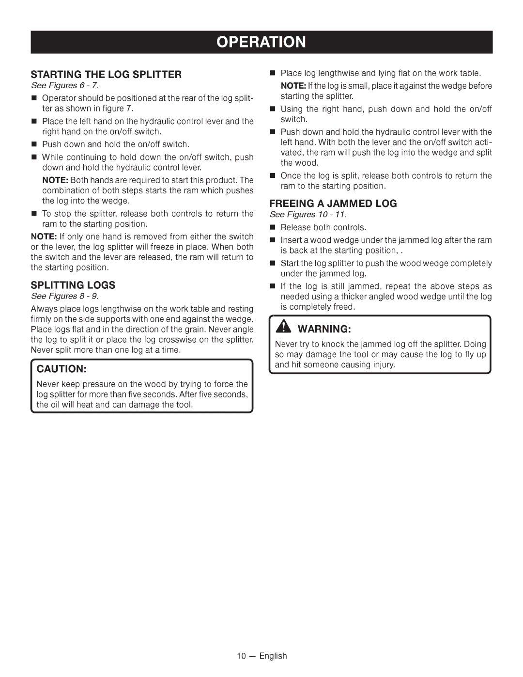 Homelite UT49103 manuel dutilisation Starting the LOG Splitter, Splitting Logs, Freeing a Jammed LOG 