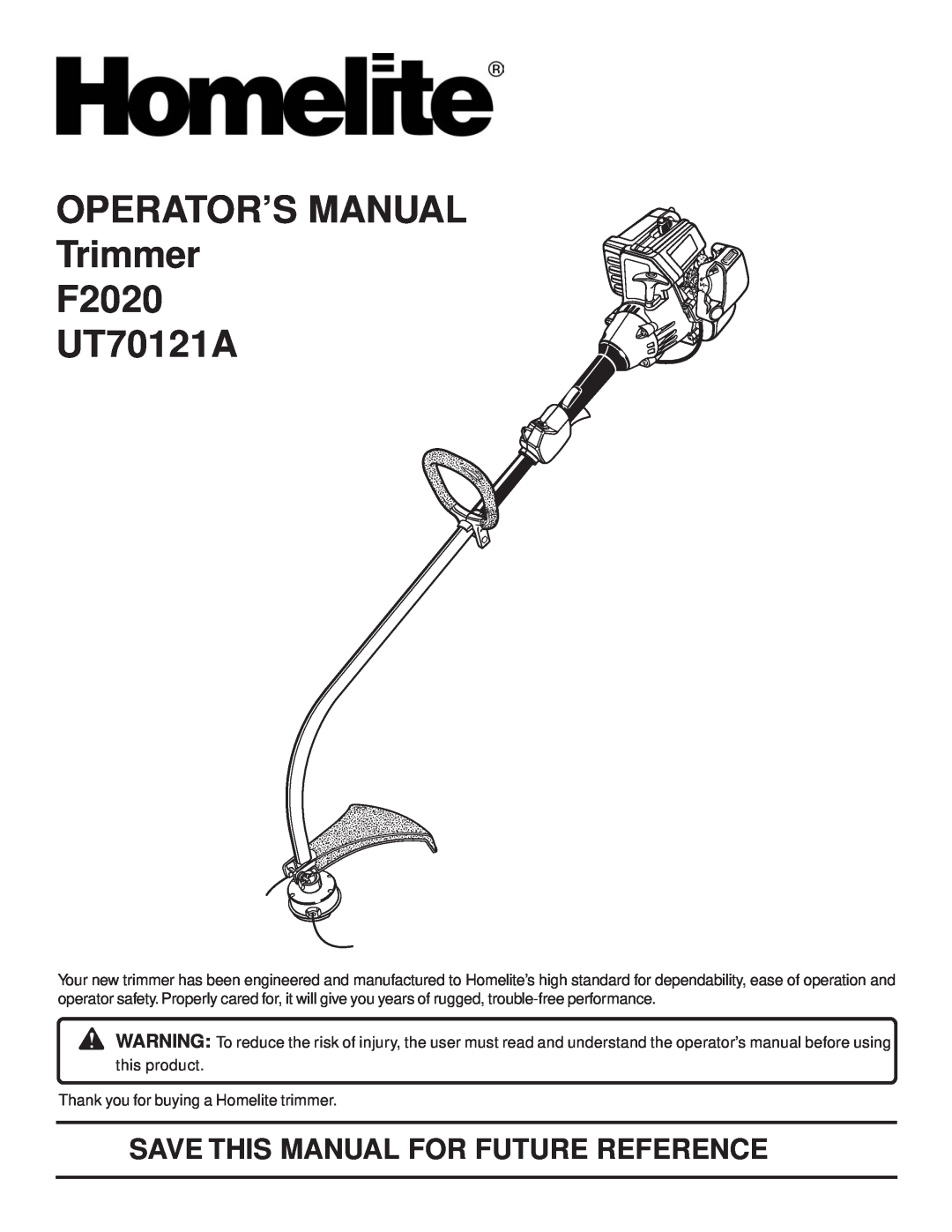 Homelite manual OPERATOR’S MANUAL Trimmer F2020 UT70121A, Save This Manual For Future Reference 