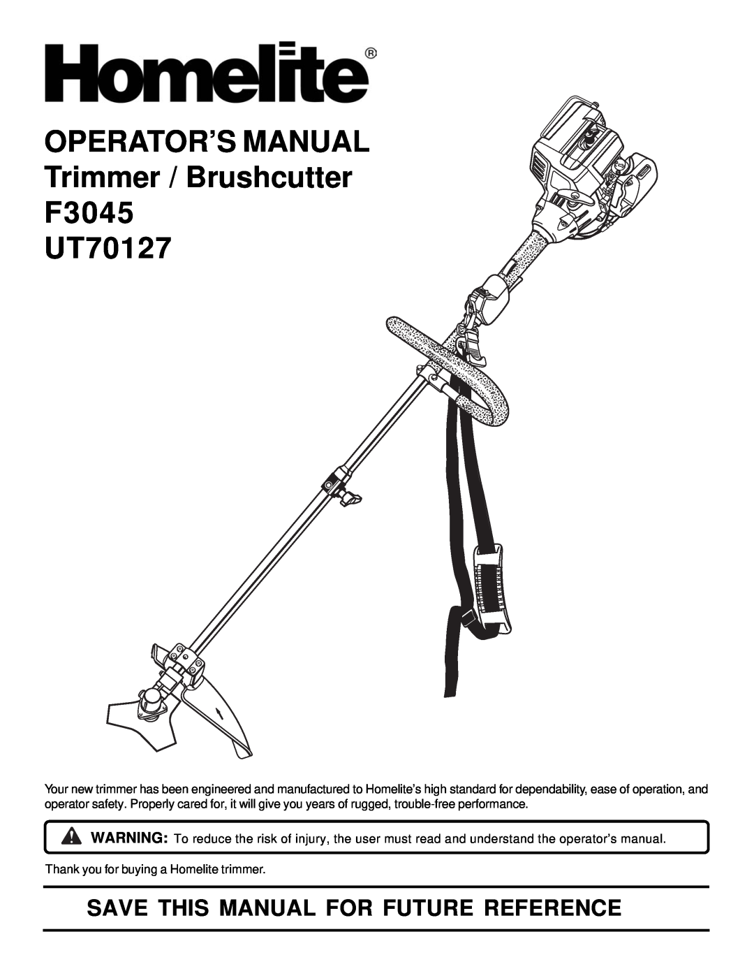 Homelite manual OPERATOR’S MANUAL Trimmer / Brushcutter F3045 UT70127, Save This Manual For Future Reference 