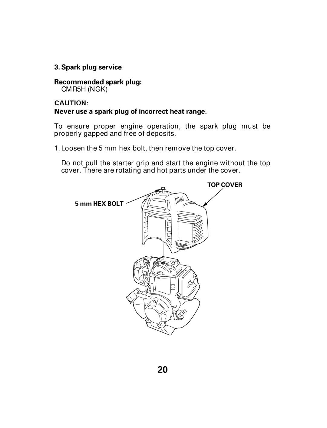 Honda Power Equipment GX25 Spark plug service Recommended spark plug, Never use a spark plug of incorrect heat range 