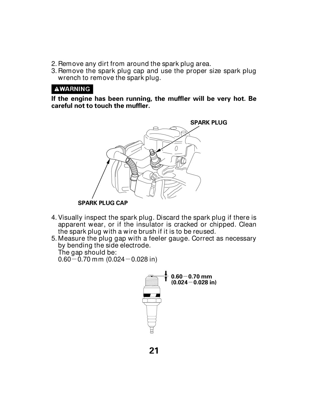 Honda Power Equipment GX25 owner manual Remove any dirt from around the spark plug area 