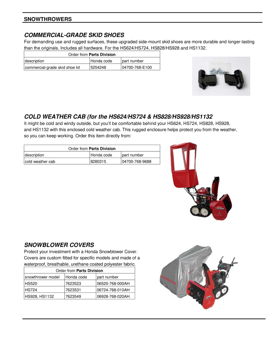 Honda Power Equipment HS622TA manual COMMERCIAL-GRADE Skid Shoes, Cold Weather CAB for the HS624/HS724 & HS828/HS928/HS1132 