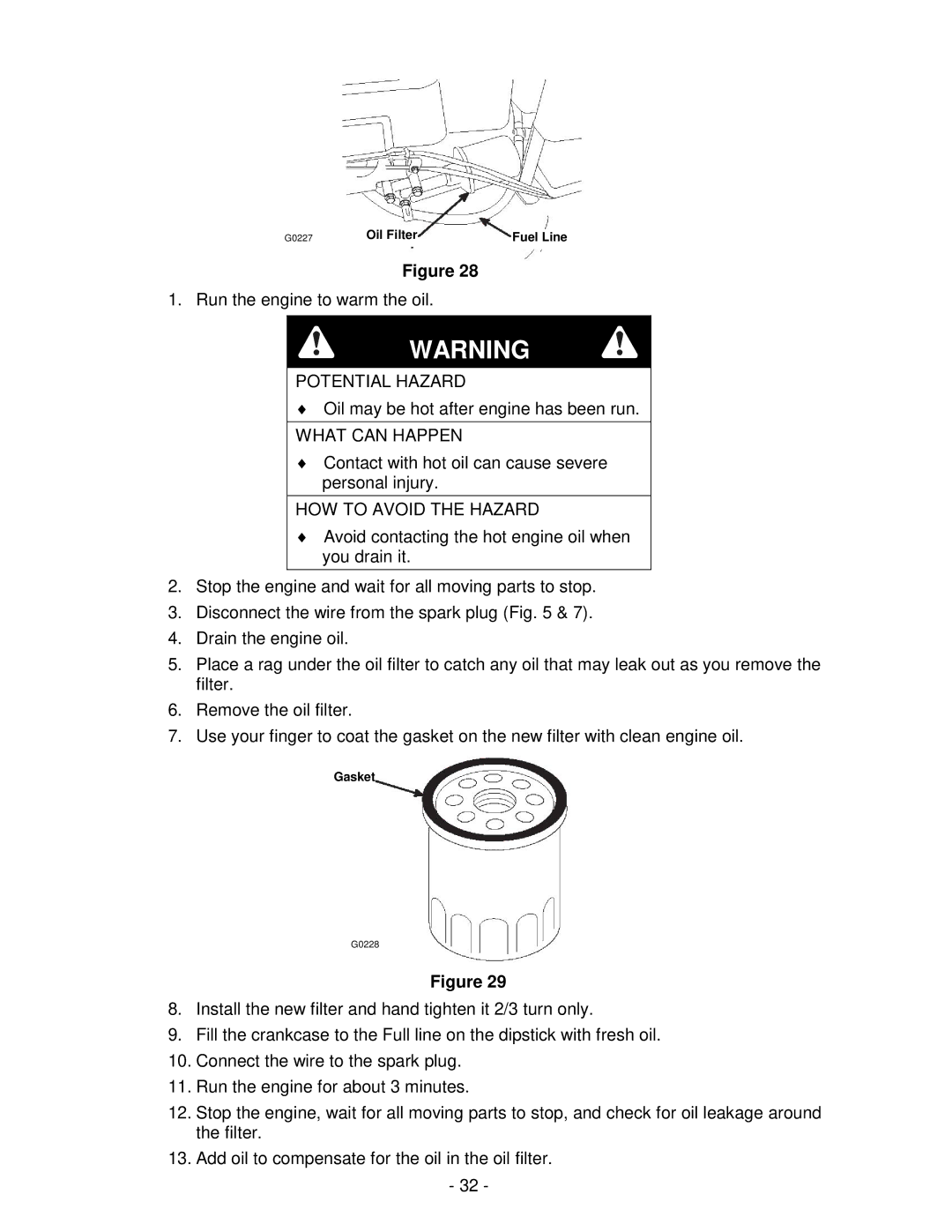 Honda Power Equipment metro 21 manual Run the engine to warm the oil 