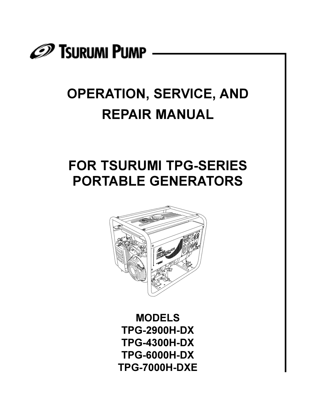 Honda Power Equipment TPG-7000H-DXE, TPG-2900H-DX, TPG-6000H-DX, TPG-4300H-DX manual Operation, Service 