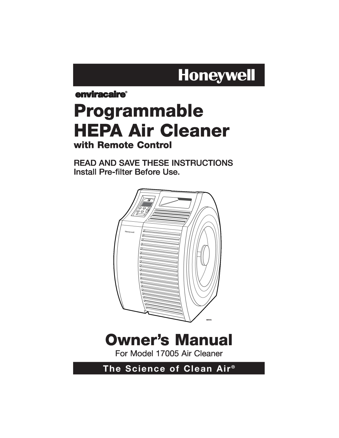 Honeywell owner manual Programmable HEPA Air Cleaner, with Remote Control, For Model 17005 Air Cleaner, M20123, hours 
