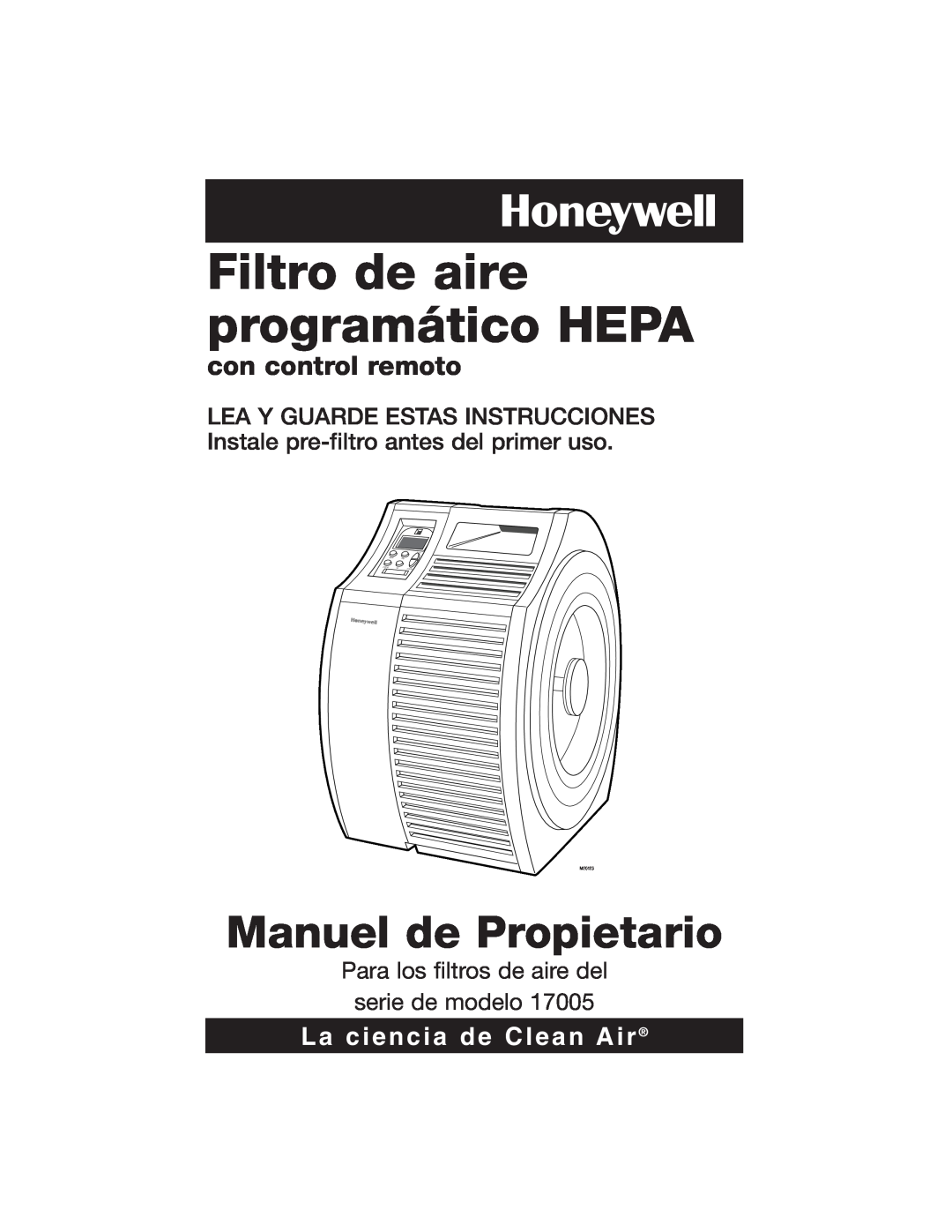 Honeywell 17005 Filtro de aire programático HEPA, Manuel de Propietario, con control remoto, La ciencia de Clean Air 