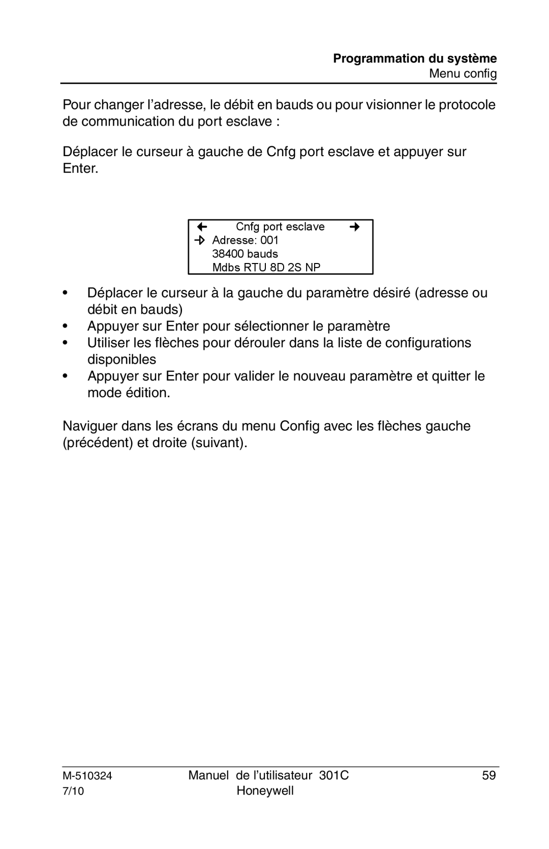 Honeywell 301c user manual Cnfg port esclave Adresse 001 38400 bauds Mdbs RTU 8D 2S NP 