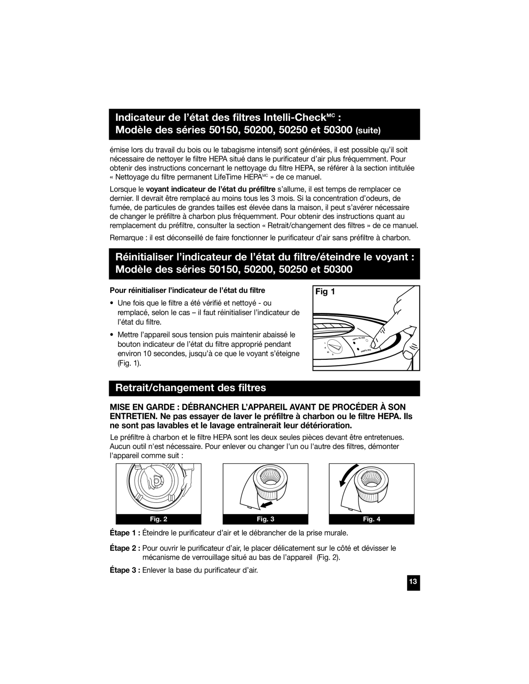 Honeywell 50150, 50100, 50300, 50200 Retrait/changement des filtres, Pour réinitialiser l’indicateur de l’état du filtre 