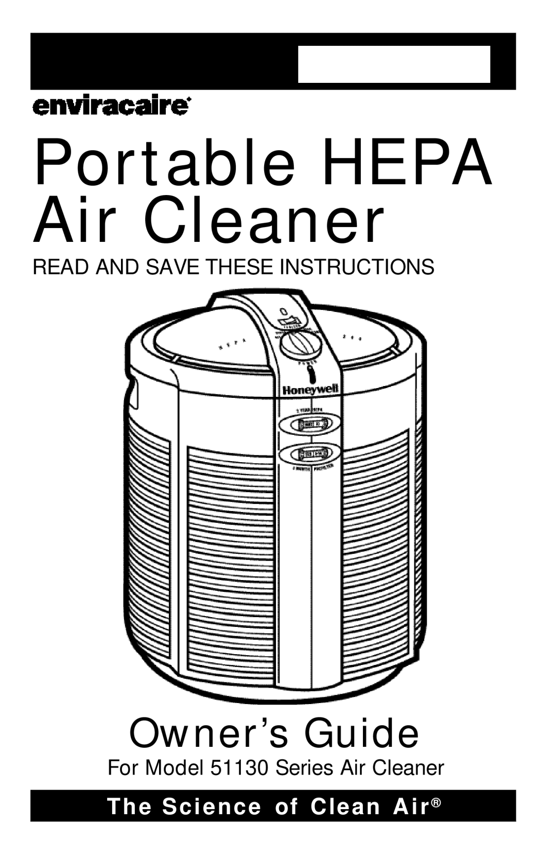 Honeywell 51130 Series manual Portable HEPA Air Cleaner, Owner’s Guide, The Science of Clean A i r 