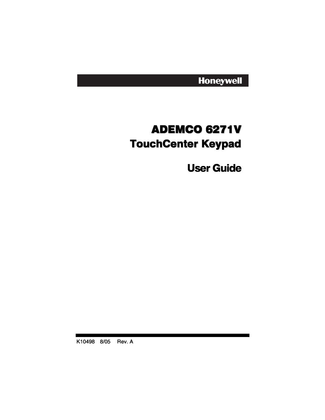 Honeywell 6271V manual User Guide, ADEMCO TouchCenter Keypad, K10498 8/05 Rev. A 