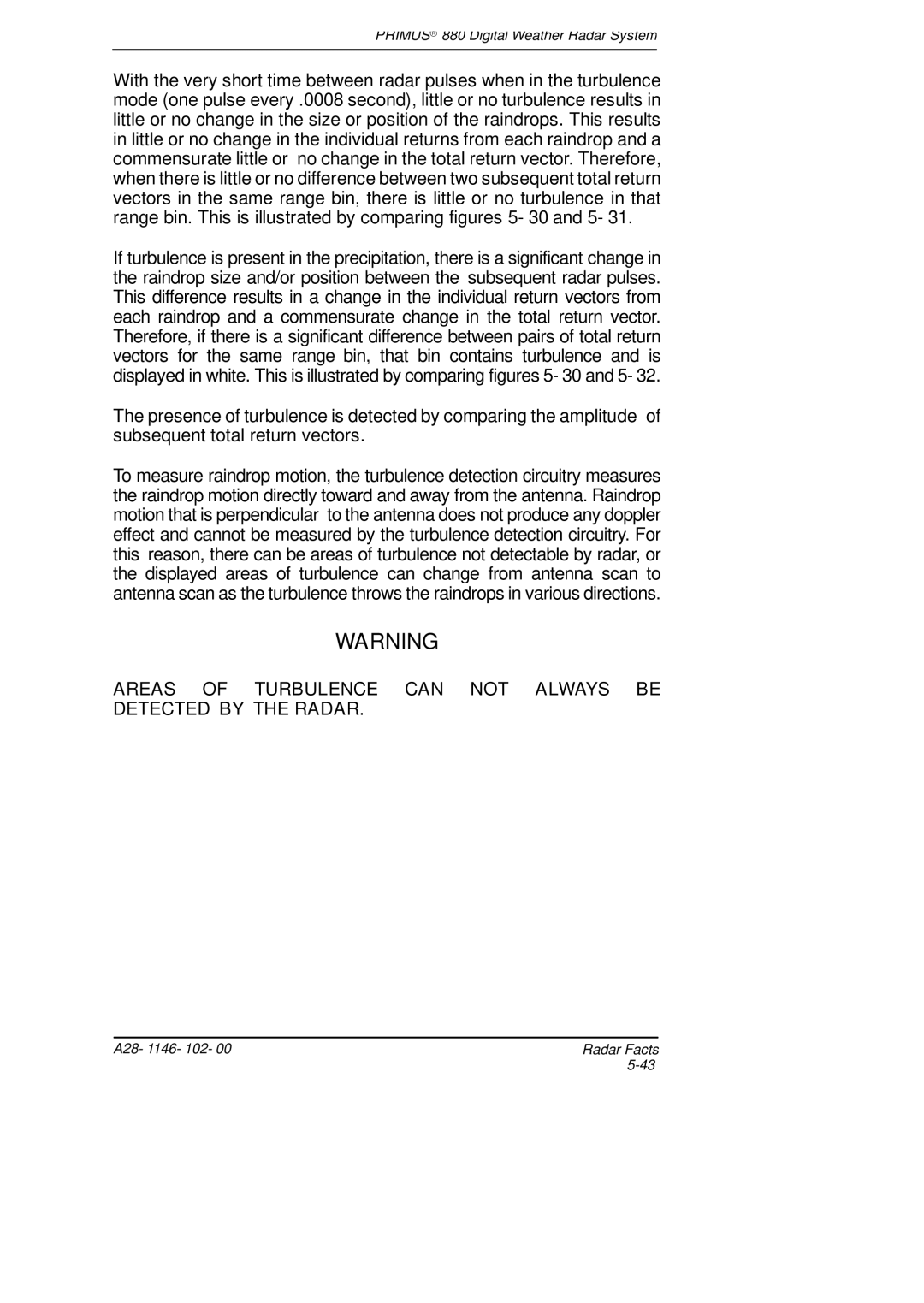 Honeywell 880 manual Areas of Turbulence can not Always be Detected by the Radar 