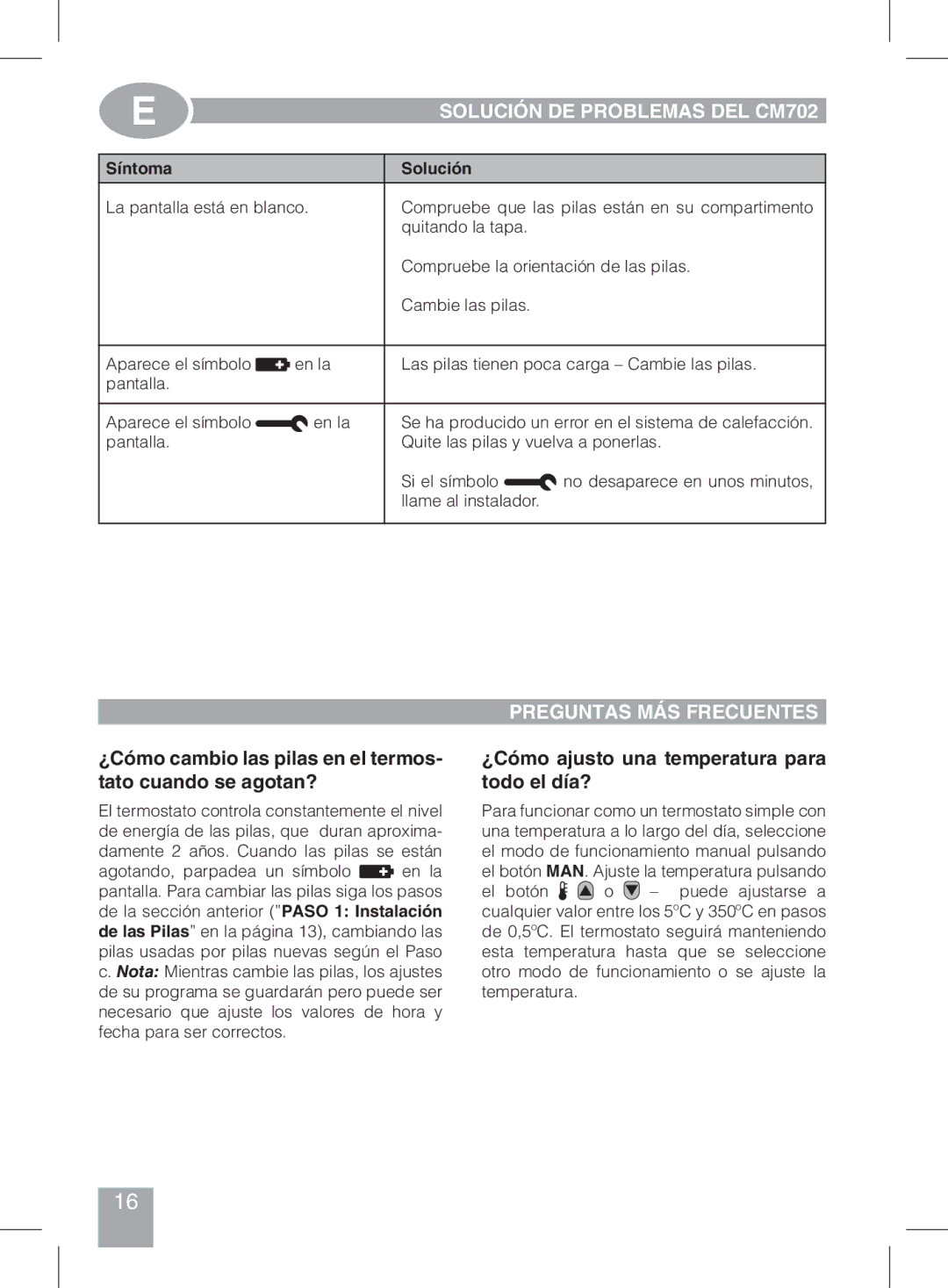 Honeywell Solución de problemas del CM702, ¿Cómo cambio las pilas en el termos- tato cuando se agotan? 