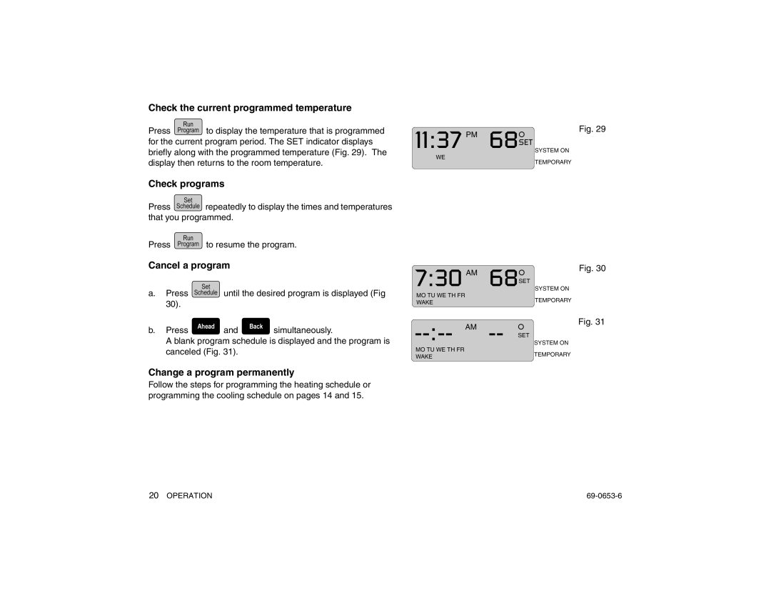 Honeywell CT3200 Check the current programmed temperature, Check programs, Cancel a program, Change a program permanently 