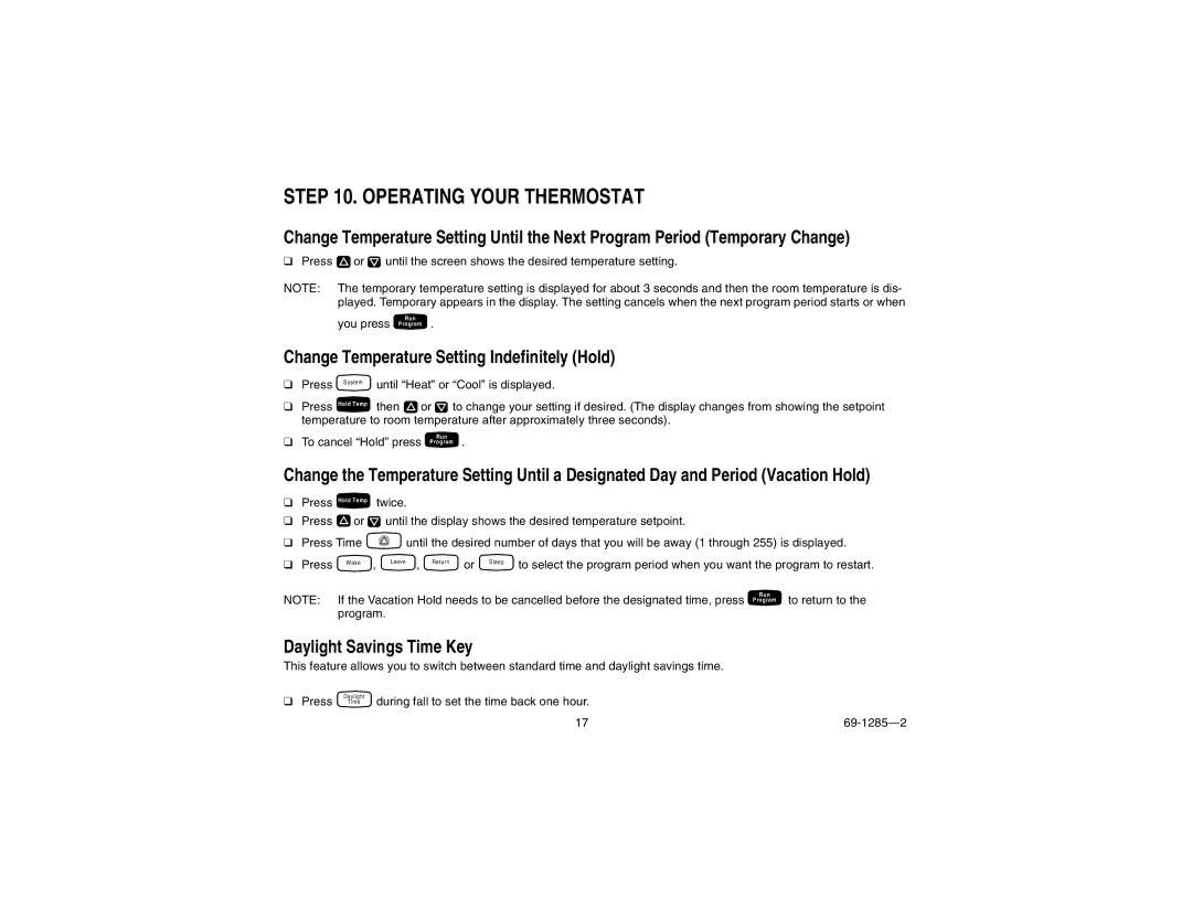 Honeywell CT3650 manual Operating Your Thermostat, Change Temperature Setting Indefinitely Hold, Daylight Savings Time Key 