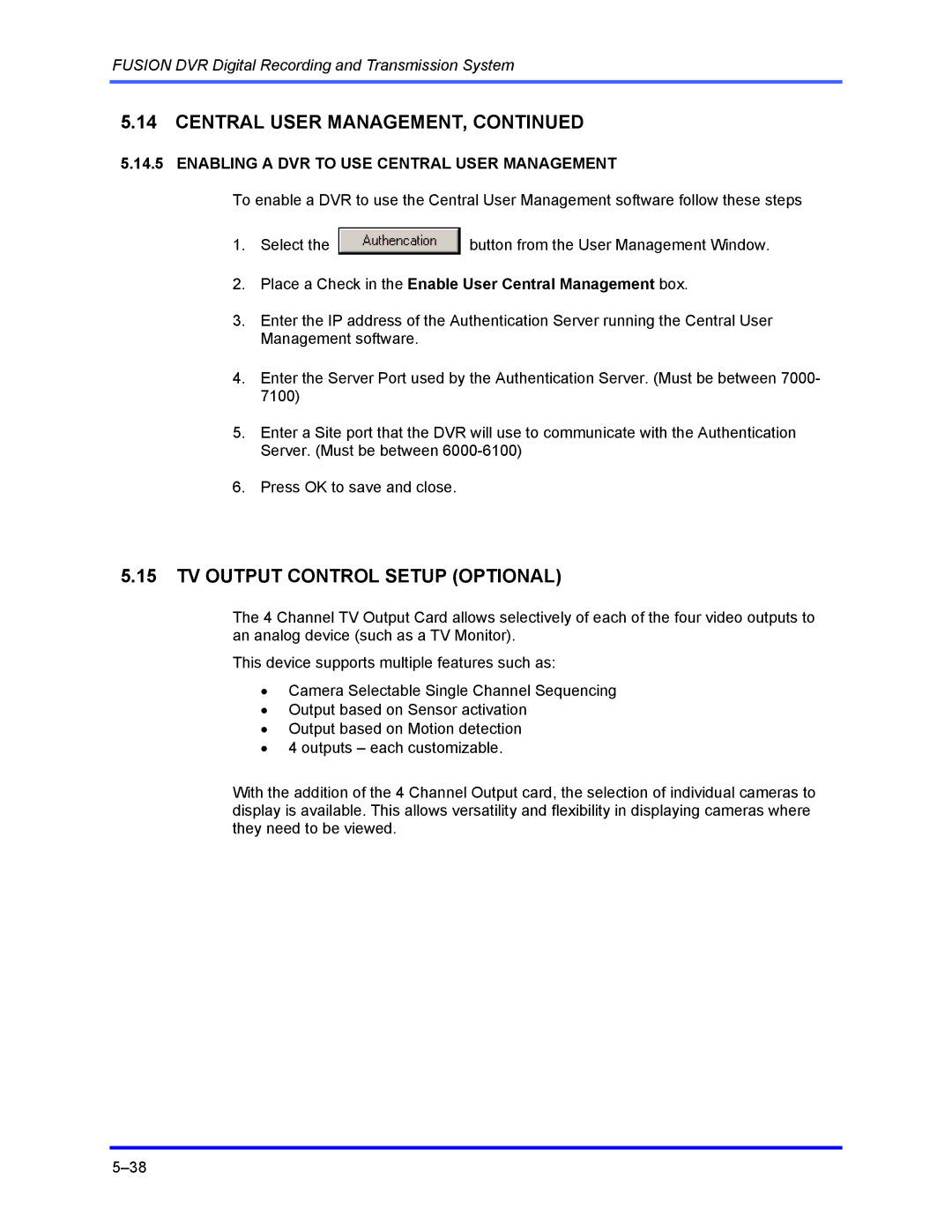 Honeywell FUSION user manual TV Output Control Setup Optional, Enabling a DVR to USE Central User Management 