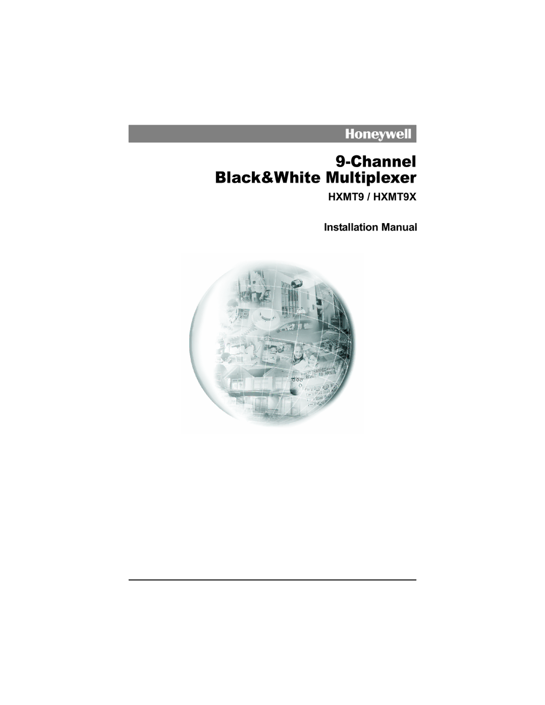 Honeywell HXMT9 / HXMT9X installation manual Channel Black&White Multiplexer 