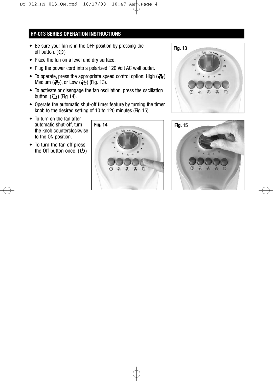 Honeywell HY013 HY-013 Series Operation Instructions, To turn on the fan after, Knob counterclockwise, To the on position 