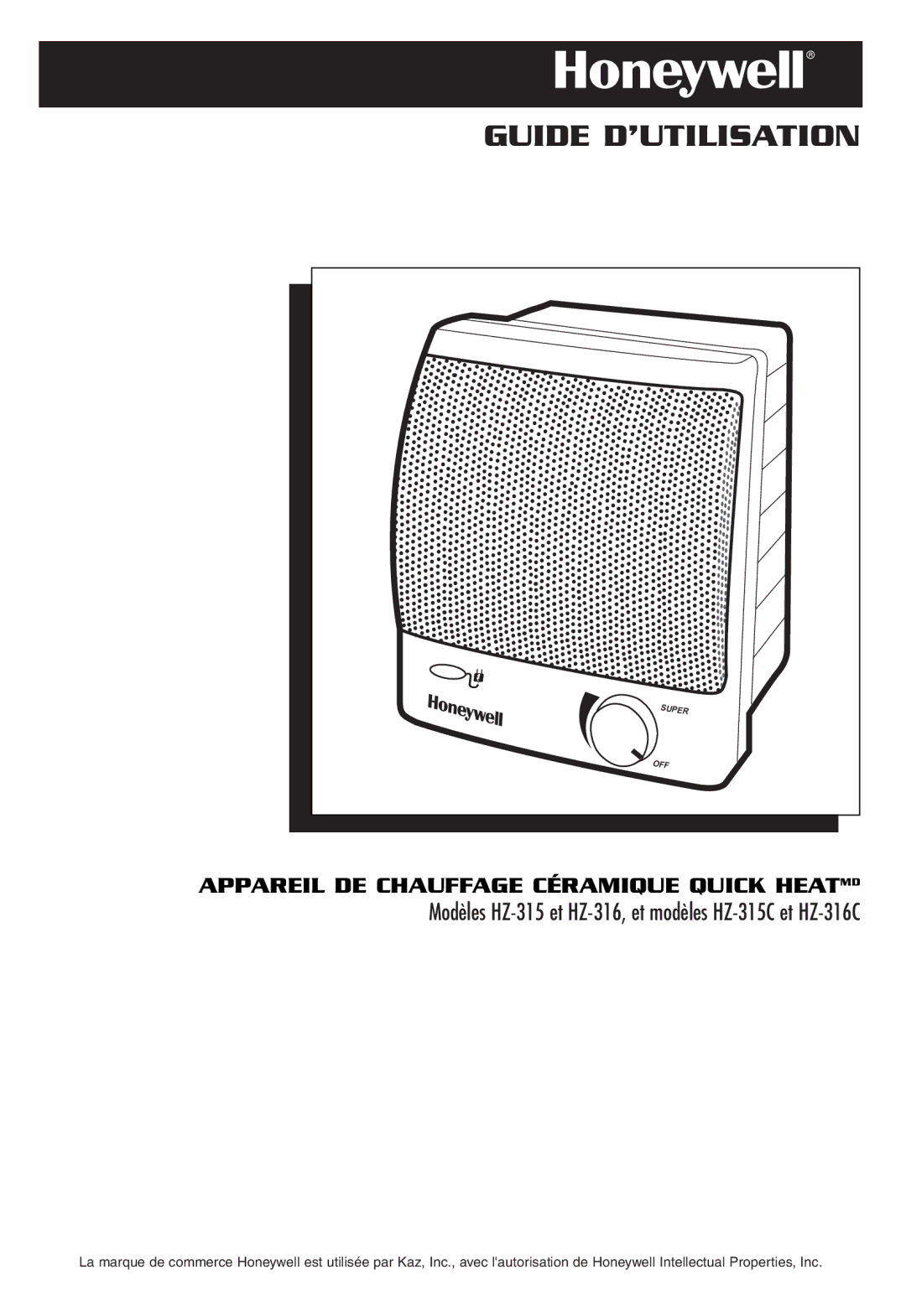 Honeywell Appareil DE Chauffage Céramique Quick Heatmd, Modèles HZ-315 et HZ-316, et modèles HZ-315C et HZ-316C 