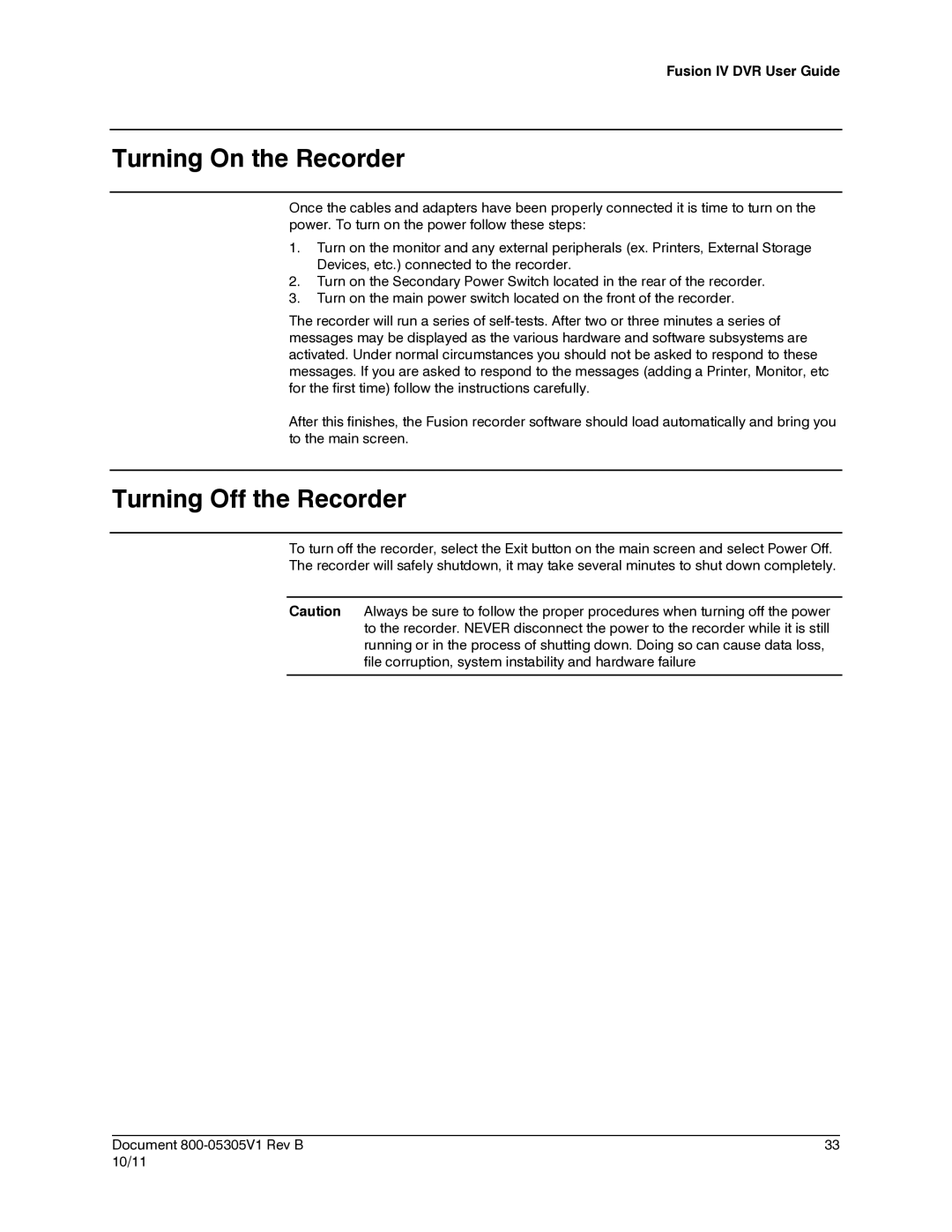 Honeywell IV REV B user manual Turning On the Recorder, Turning Off the Recorder 