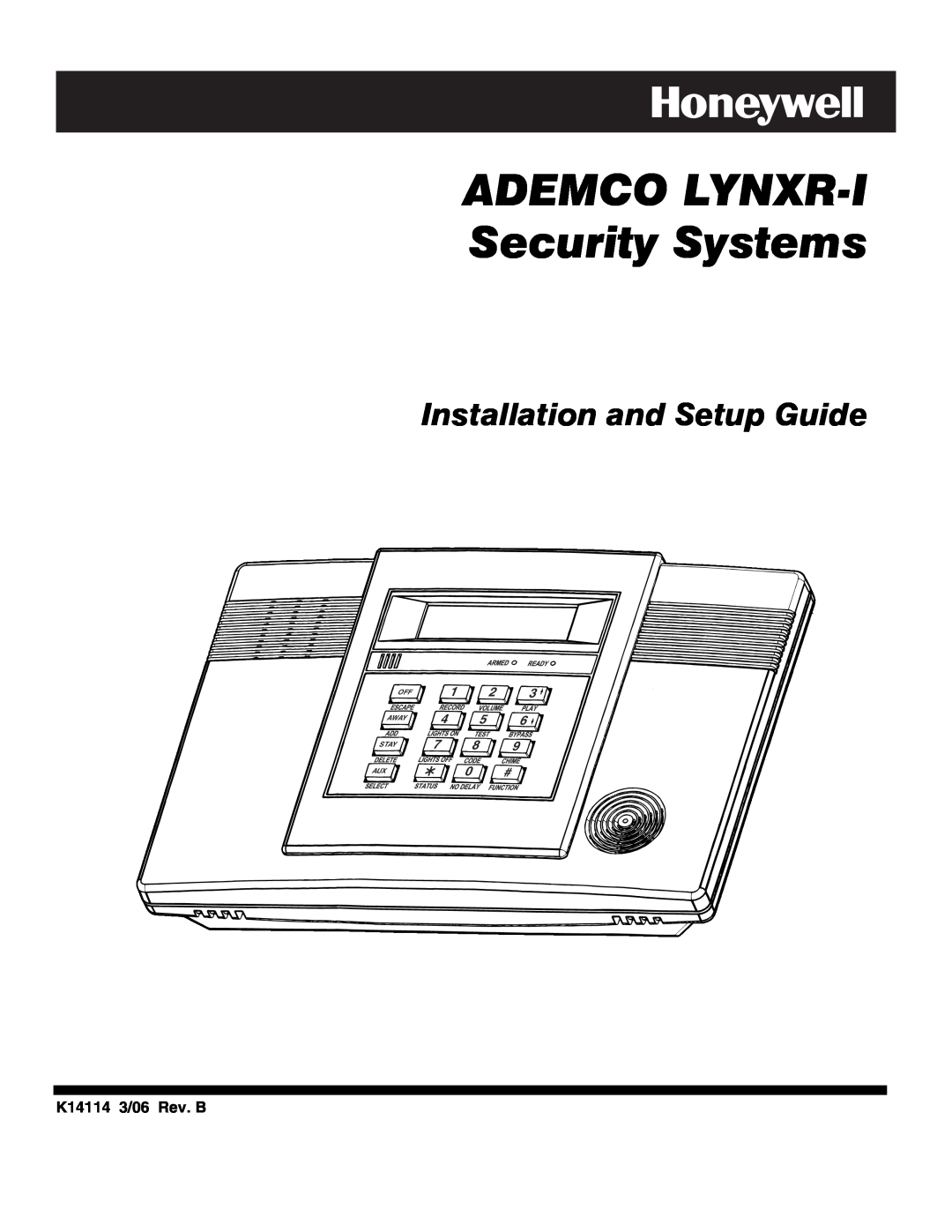 Honeywell K14114 3/06 Rev.B setup guide K14114 3/06 Rev. B, ADEMCO LYNXR-I Security Systems, Installation and Setup Guide 