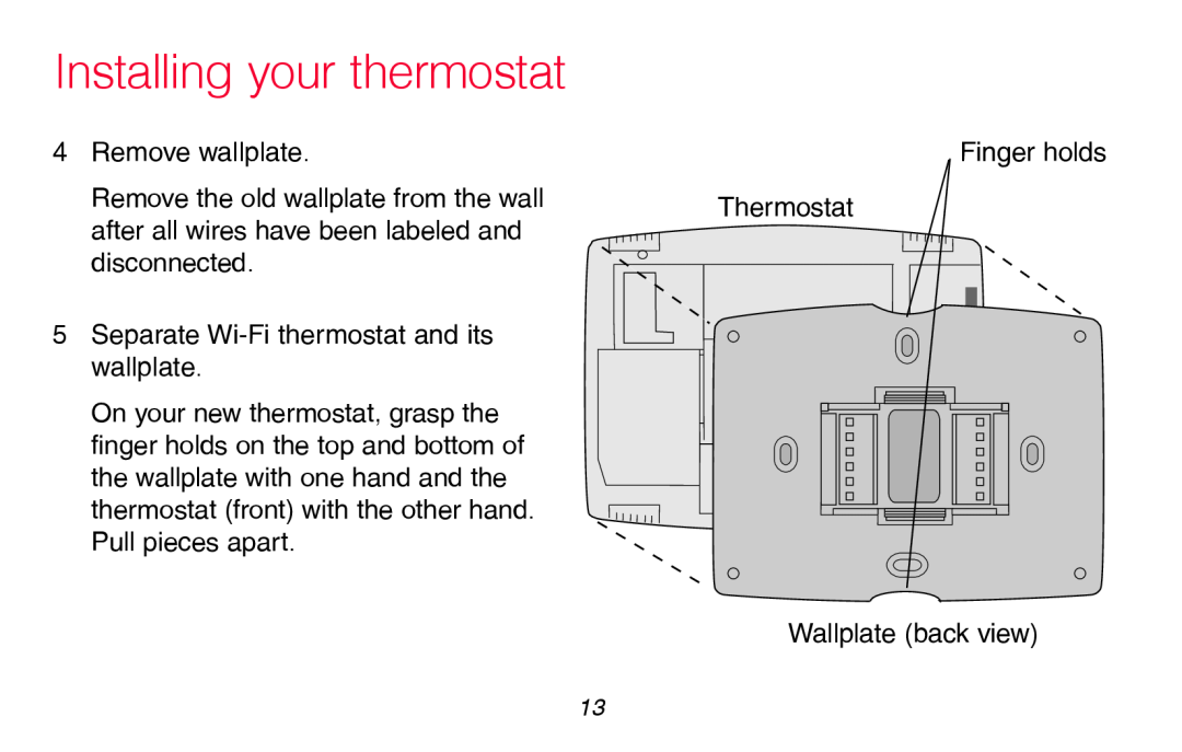 Honeywell RTH8580WF manual Installing your thermostat, Remove wallplate, Separate Wi-Fi thermostat and its wallplate 