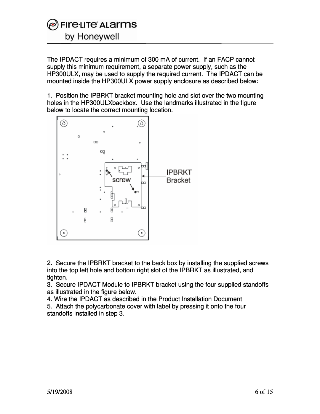 Honeywell Smoke Alarm installation instructions Wire the IPDACT as described in the Product Installation Document 