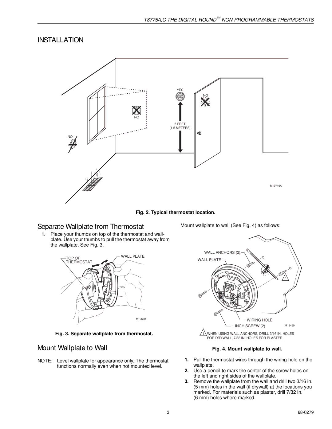 Honeywell T8775A Separate Wallplate from Thermostat, Mount Wallplate to Wall, Mount wallplate to wall See as follows 