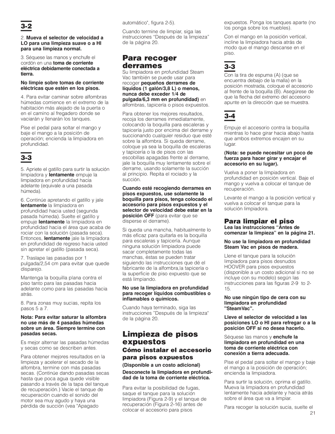 Hoover F5906900 owner manual Para recoger derrames, Limpieza de pisos expuestos, Para limpiar el piso 