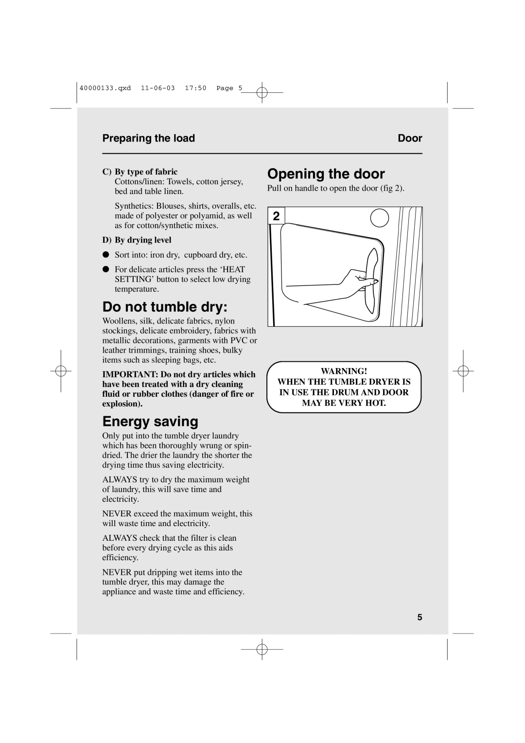 Hoover HDC7 FM user manual Do not tumble dry, Opening the door, Energy saving, By type of fabric, By drying level 