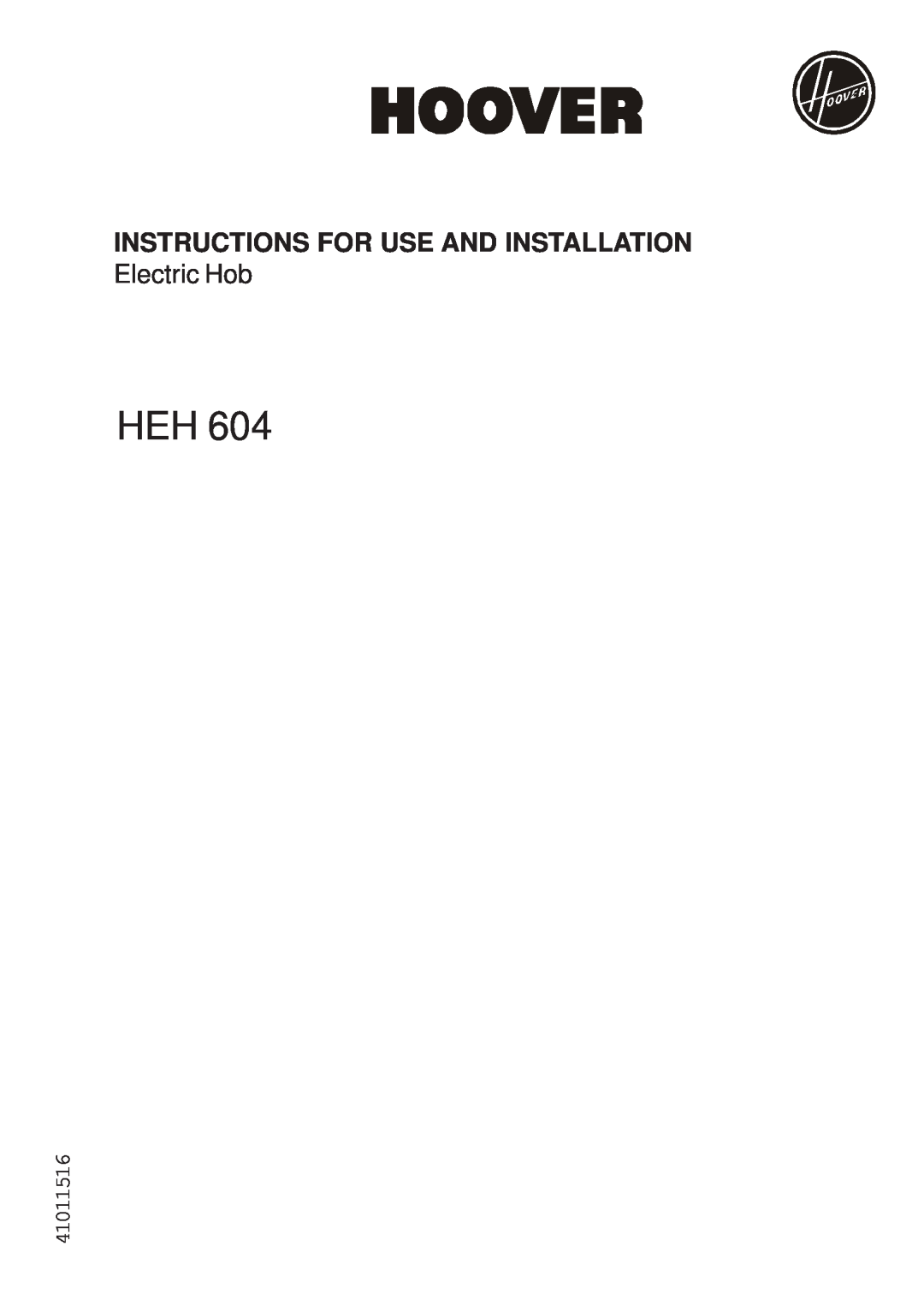 Hoover HEH 604 manual Instructions For Use And Installation, Electric Hob, 41011516 