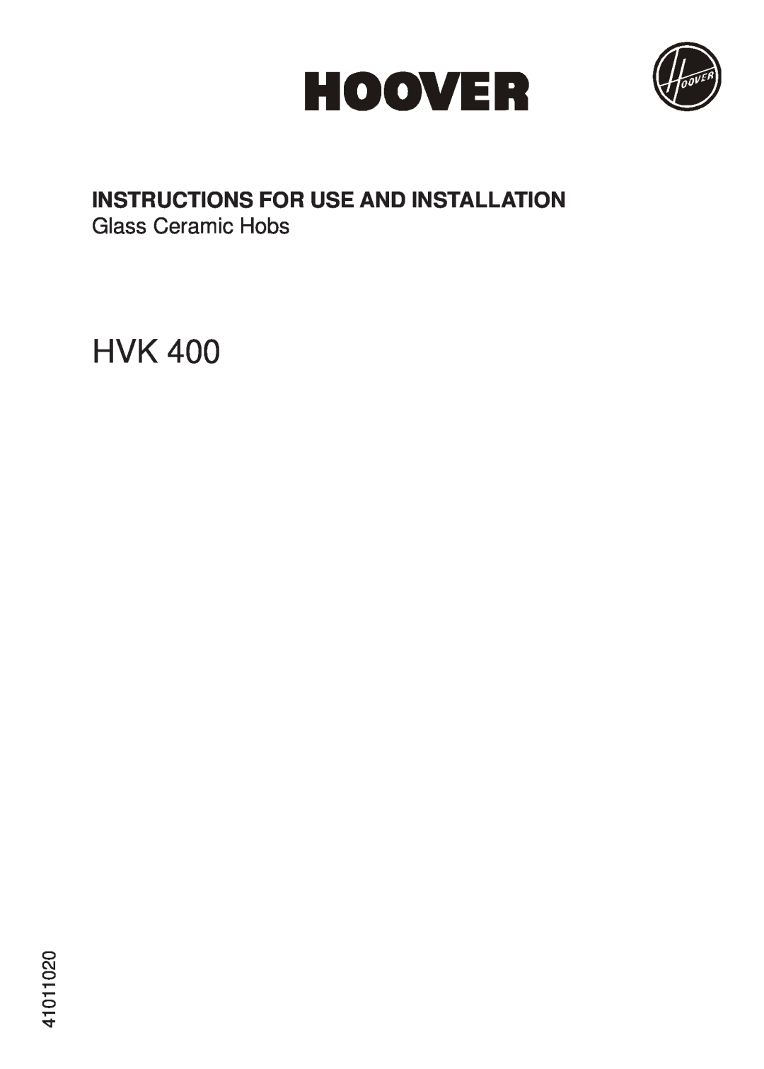 Hoover HVK 400 manual Instructions For Use And Installation, Glass Ceramic Hobs 