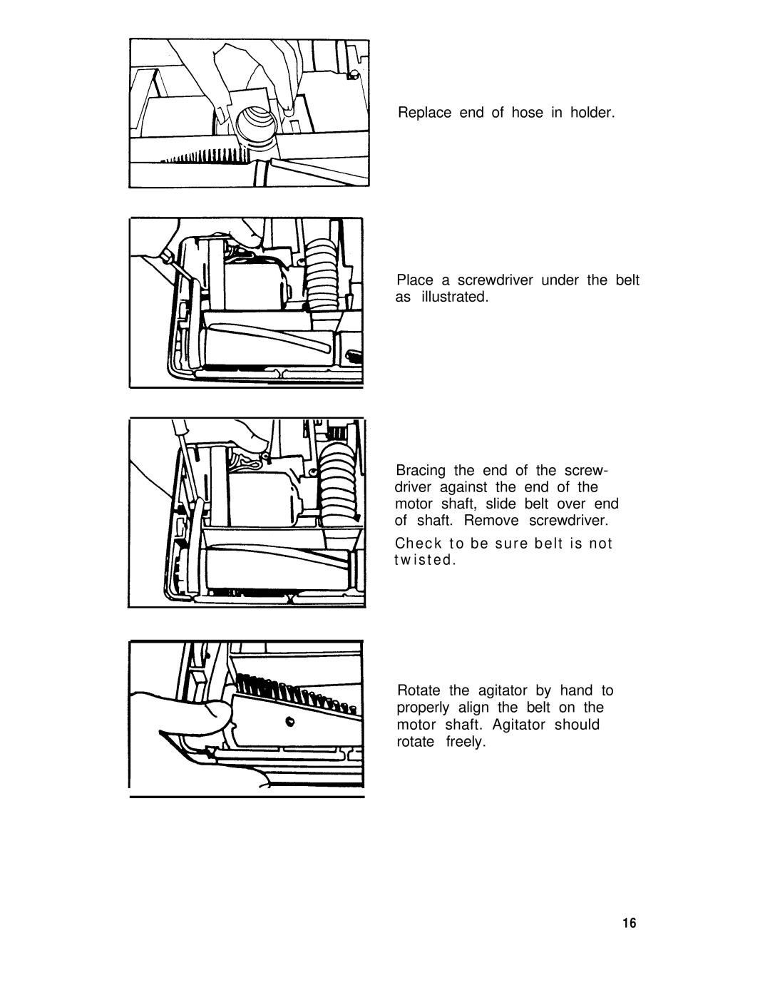 Hoover lV manual Check to be sure belt is not twisted 