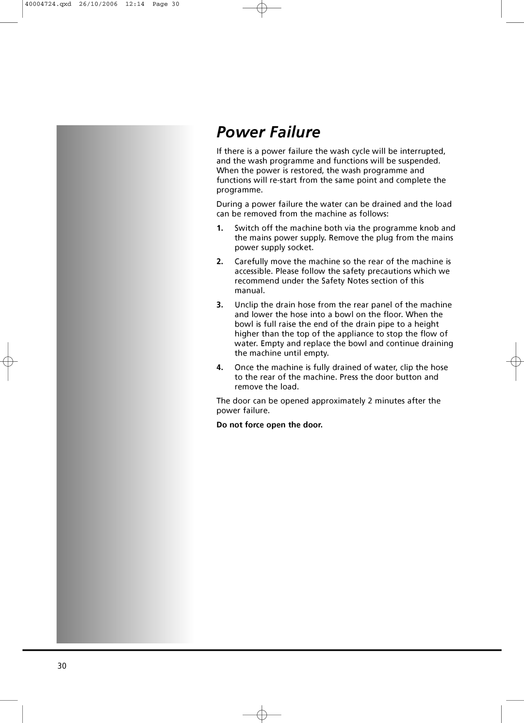 Hoover Nextra 8 manual Power Failure, Do not force open the door 