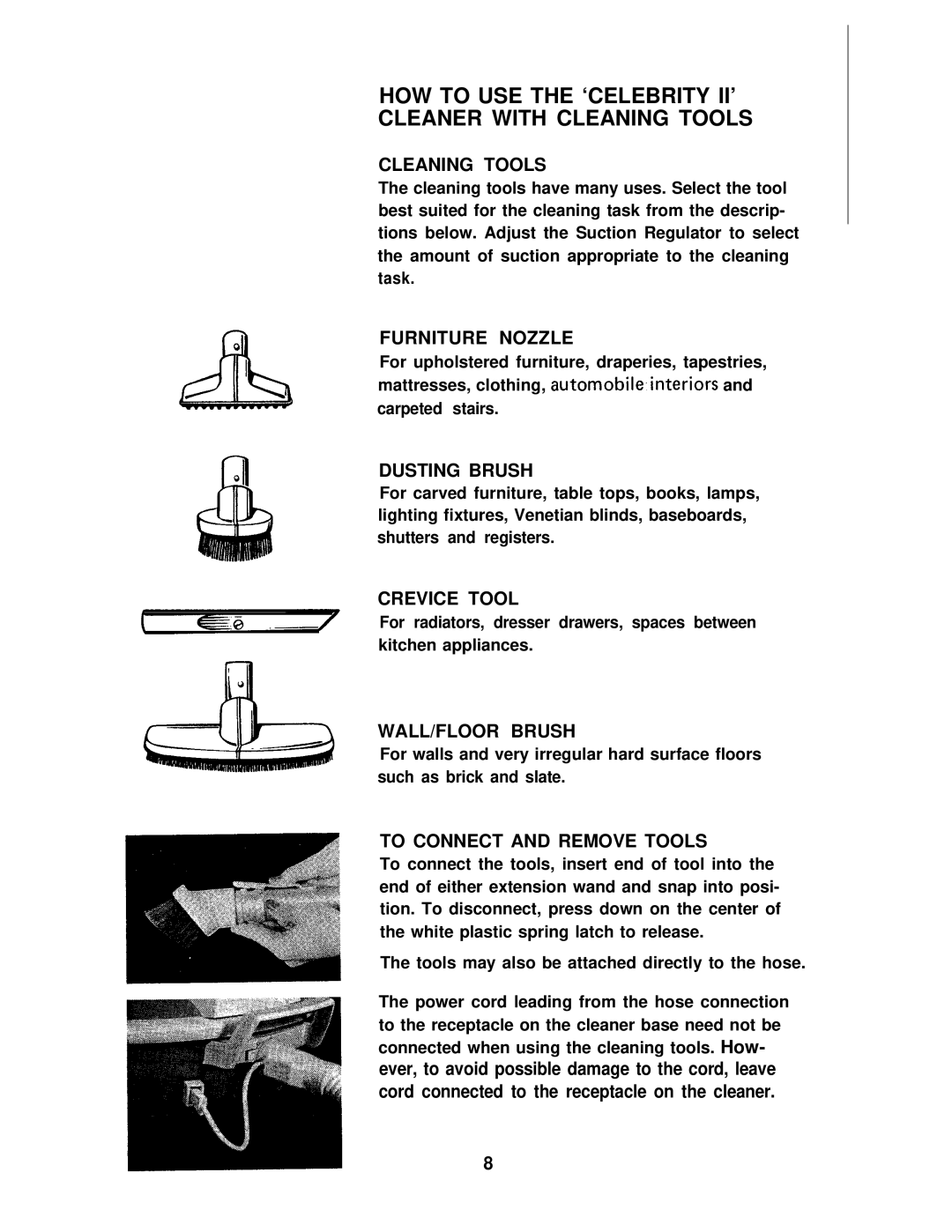 Hoover S3083-030 manual HOW to USE the ‘CELEBRITY II’ Cleaner with Cleaning Tools, To Connect and Remove Tools 