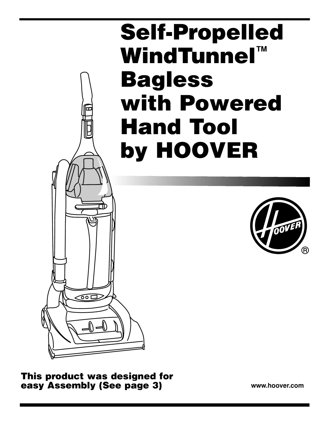 Hoover Self-Propelled WindTunnel Bagless with Powered Hand Tool manual This product was designed for Easy Assembly See 