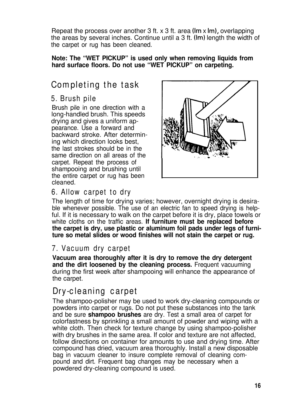 Hoover Shampoo- Polisher Completing the task, Dry-cleaning carpet, Brush pile, Allow carpet to dry, Vacuum dry carpet 