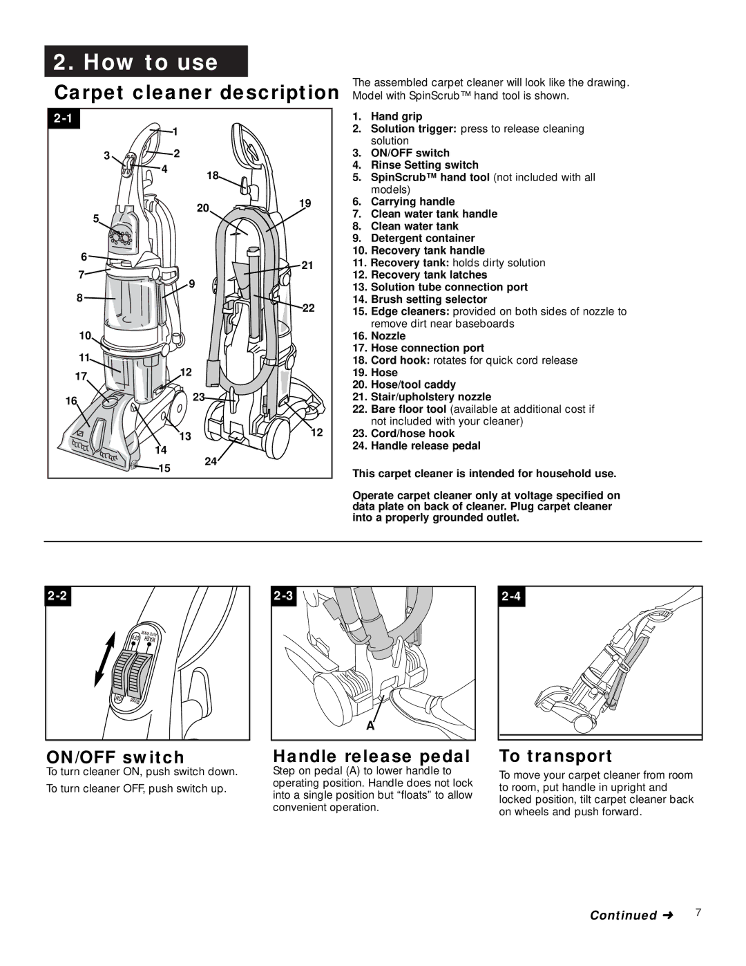 Hoover Turbo POWER Carpet Cleaner with Auto Rinse Cleaner manual ON/OFF switch, Handle release pedal, To transport 