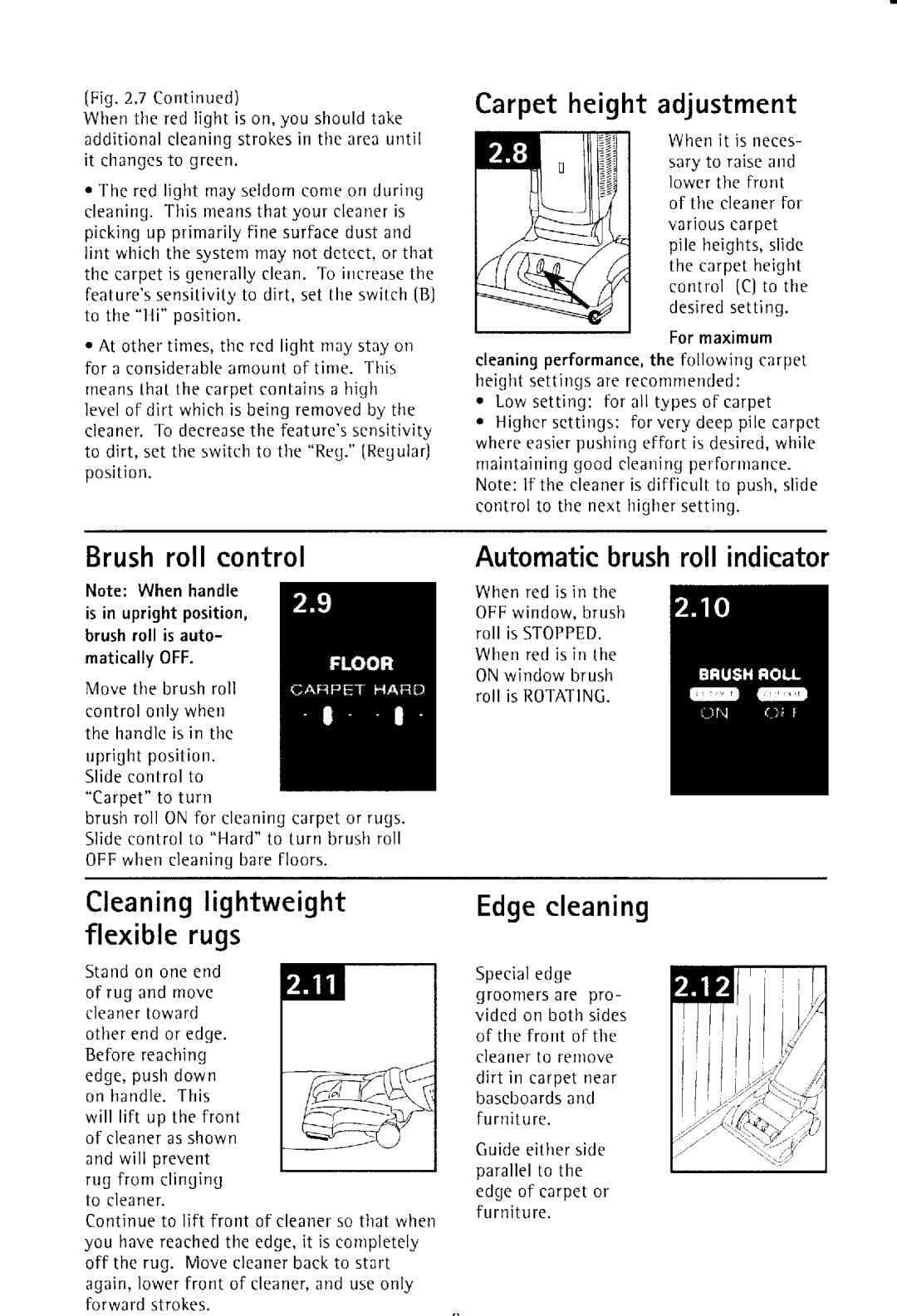 Hoover UH50000 Carpetheightadjustment, Brushrollcontrol, Automaticbrushrollindicator, Cleaninglightweight flexiblerugs 