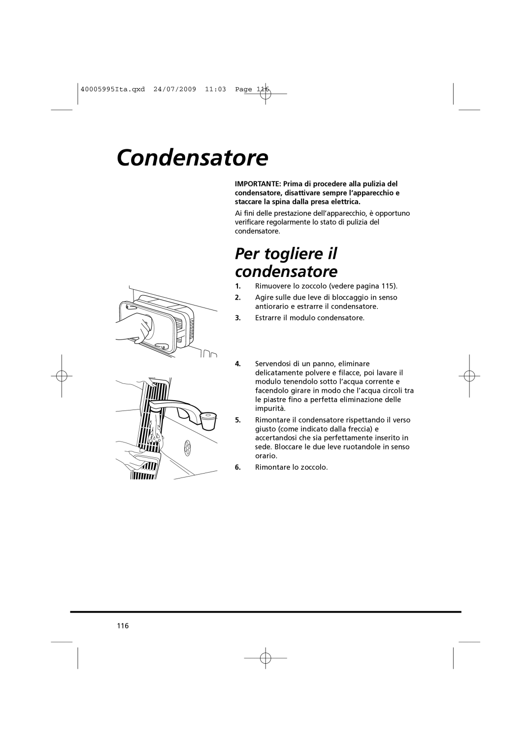 Hoover VHC 680F manual Condensatore, Per togliere il condensatore 