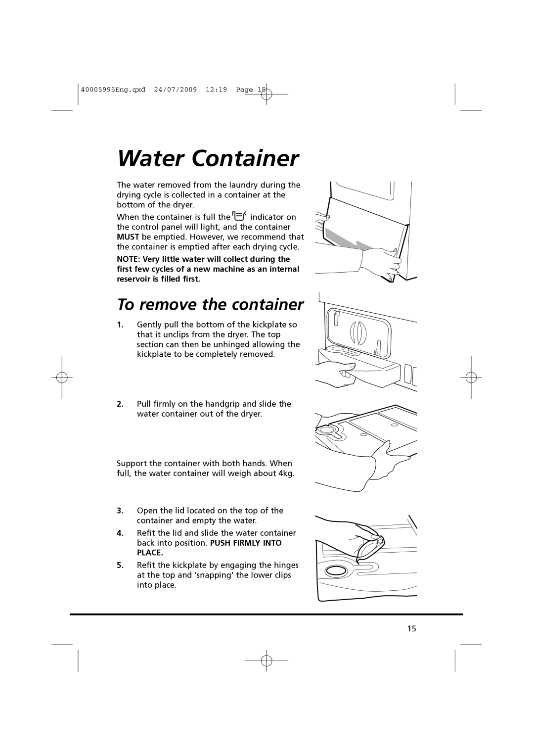 Hoover VHC 680F manual Water Container, To remove the container 