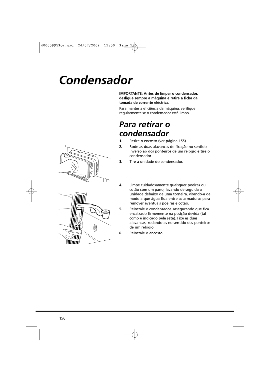 Hoover VHC 680F manual Condensador, Para retirar o condensador 