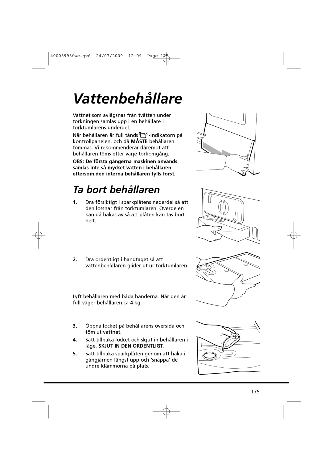 Hoover VHC 680F manual Vattenbehållare, Ta bort behållaren 