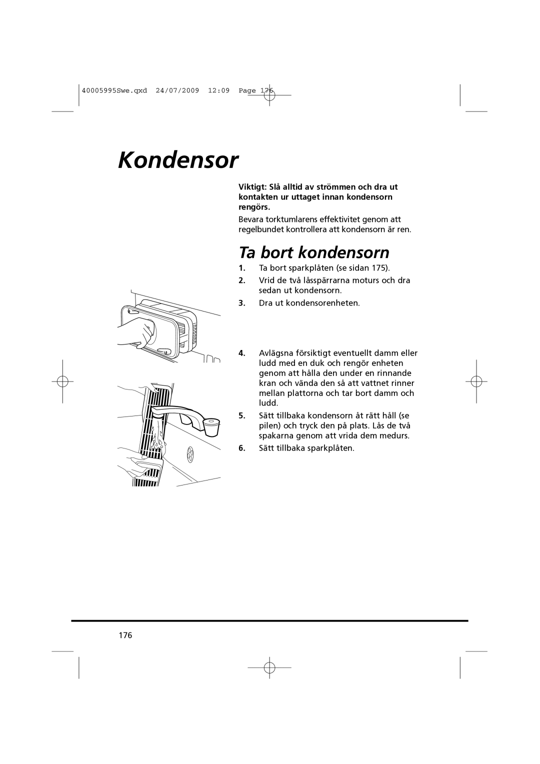 Hoover VHC 680F manual Kondensor, Ta bort kondensorn 