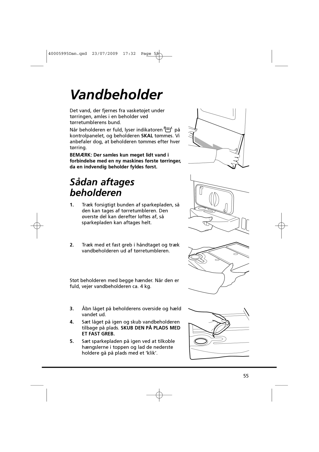 Hoover VHC 680F manual Vandbeholder, Sådan aftages beholderen 