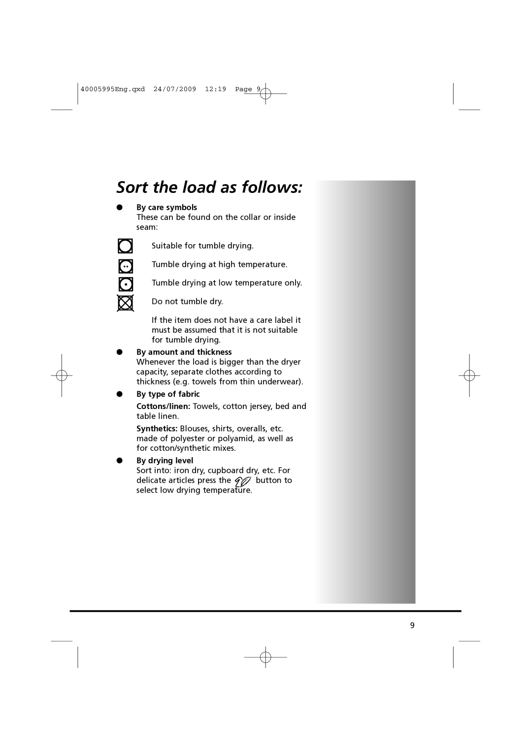 Hoover VHC 680F Sort the load as follows, By care symbols, By amount and thickness, By type of fabric, By drying level 